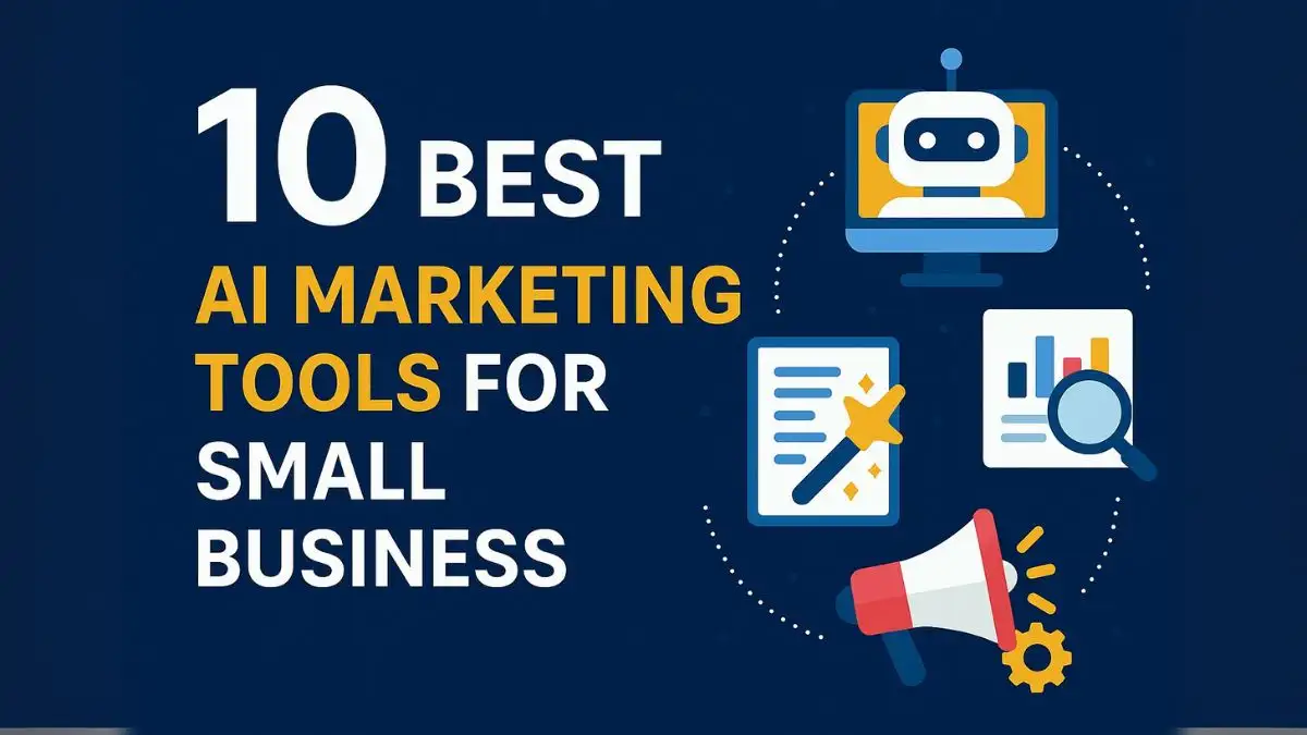 10 Best AI Marketing Tools for Small Business in 2025 (Boost Growth & Save Time)